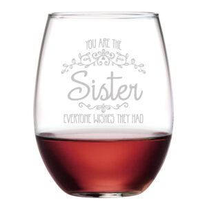 Sister Everyone Wishes They Had Stemless Wine