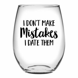 I Don't Make Mistakes - Stemless Wine - Screen Print
